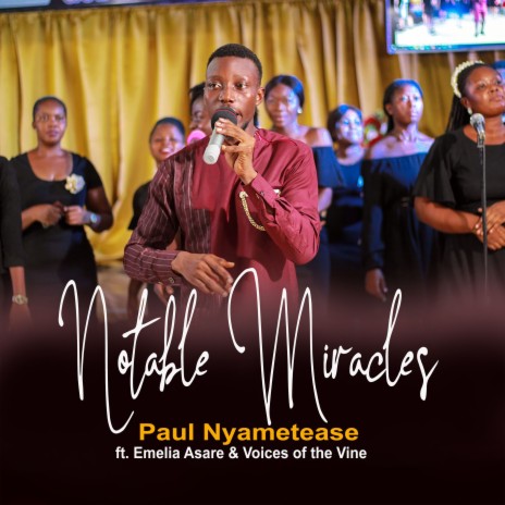 Notable Miracles ft. Emelia Asare & Voices of the Vine | Boomplay Music