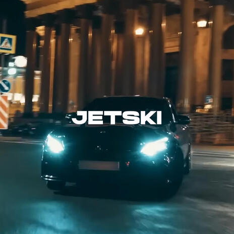 JETSKI | Boomplay Music