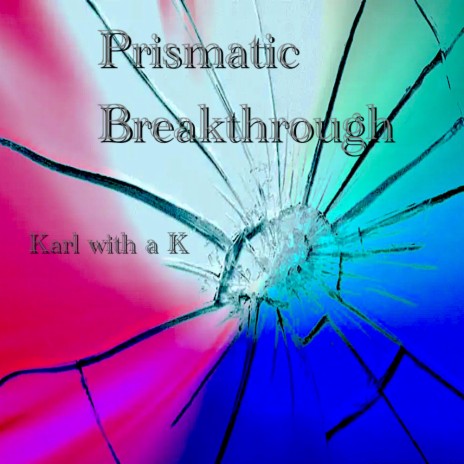 Prismatic Breakthrough | Boomplay Music
