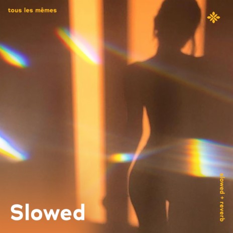 tous les mêmes - slowed + reverb ft. twilight & Tazzy | Boomplay Music