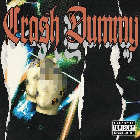 Crash Dummy | Boomplay Music