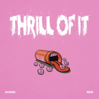thrill of it ft. Ayarn lyrics | Boomplay Music