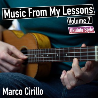 Music From My Lessons, Vol 7 Ukulele Style