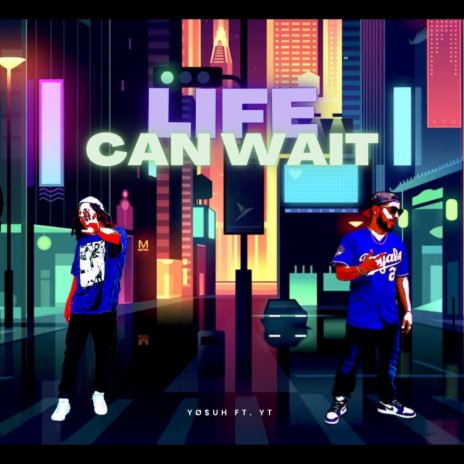Life Can Wait | Boomplay Music