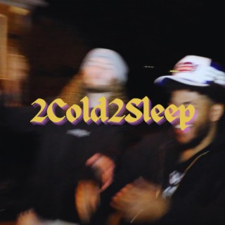 2Cold2Sleep ft. N3V4 lyrics | Boomplay Music