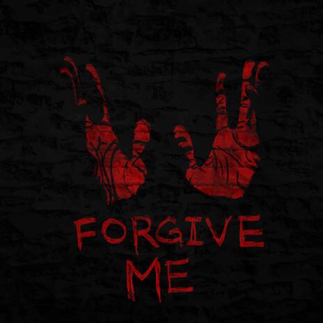 Forgive Me | Boomplay Music