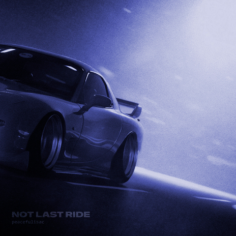 NOT LAST RIDE | Boomplay Music