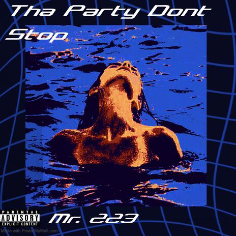 Tha Party Dont Stop | Boomplay Music