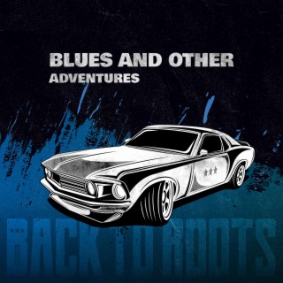 Blues And Other Adventures EP