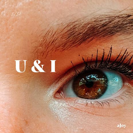 u & i | Boomplay Music