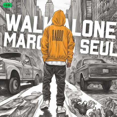 Walk Alone (Marcher seul) | Boomplay Music