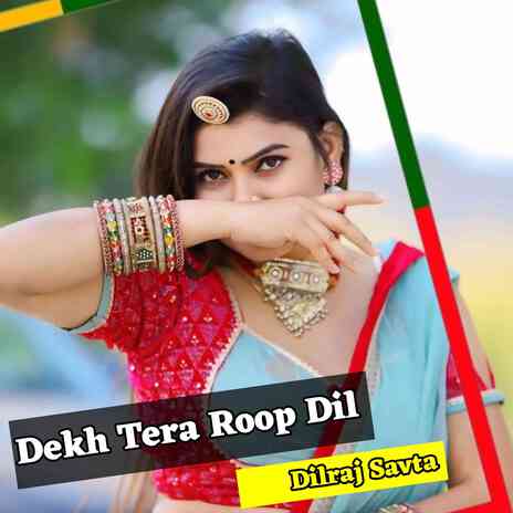 Dekh Tera Roop Dil | Boomplay Music