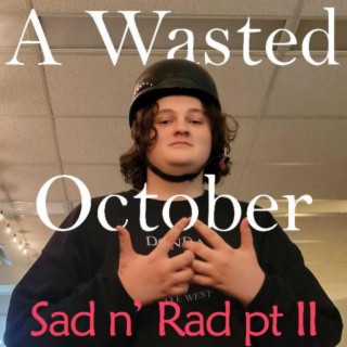 Sad n' Rad Pt II