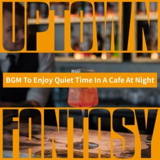 Bgm to Enjoy Quiet Time in a Cafe at Night