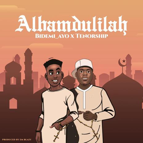 Alhamdulilah ft. Tenorship | Boomplay Music