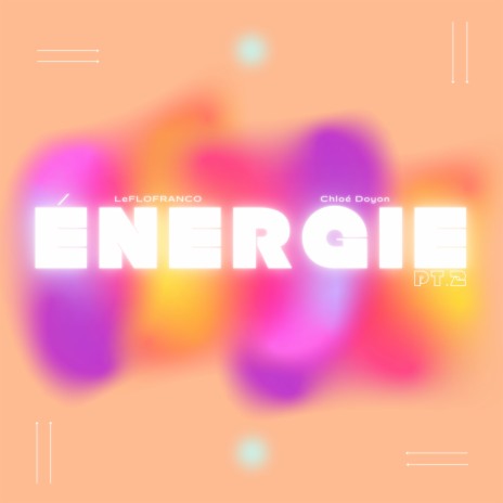 Énergie, pt. 2 ft. Chloé Doyon | Boomplay Music