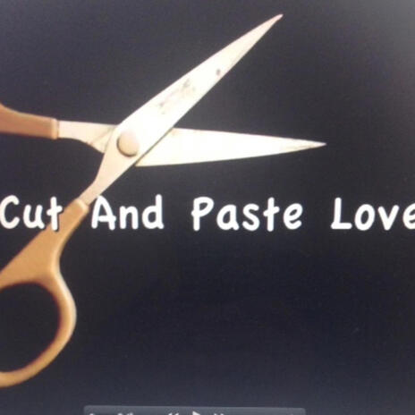 Cut and Paste Love | Boomplay Music