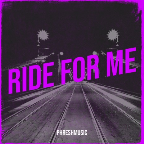 Ride for Me | Boomplay Music