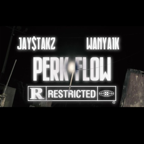 Perk flow ft. Wanya1k | Boomplay Music