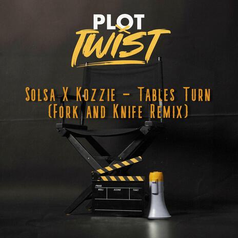 Tables Turn (Remix) ft. Solsa & Kozzie | Boomplay Music