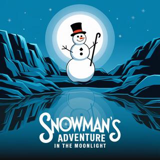 Snowman s Adventure in the Moonlight