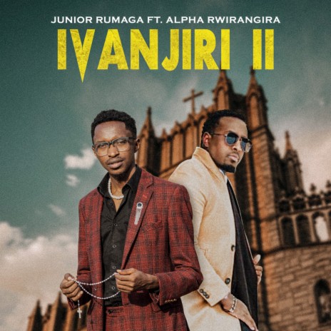 Ivanjiri II ft. Alpha Rwirangira | Boomplay Music