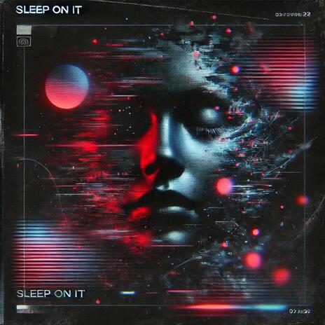 Sleep On It | Boomplay Music