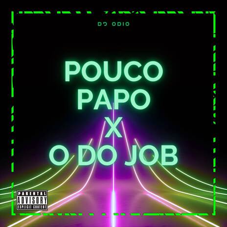 POUCO PAPO X O DO JOB ft. Mc Sincero & Andarilho Mc | Boomplay Music