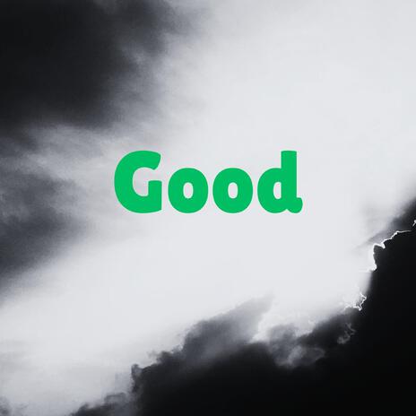 Good | Boomplay Music