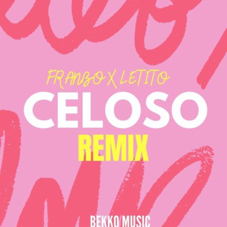 Celoso (Rremix) ft. Letito | Boomplay Music