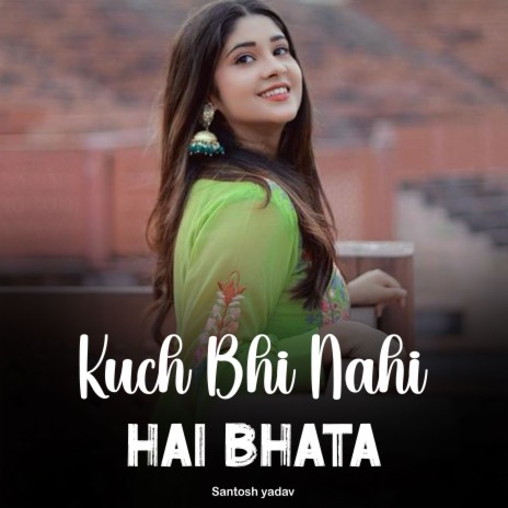 Kuch Bhi Nahi Hai Bhata | Boomplay Music