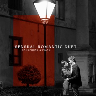 Sensual Romantic Duet: Saxophone & Piano, Inspire Your Heart with Love, Sensual Smooth Bar, Jazz de la Saint-Valentin 2022