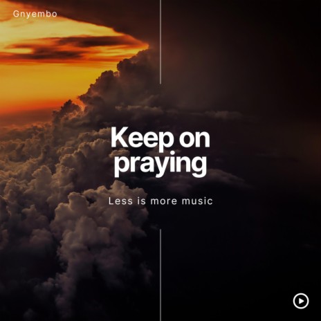Keep on Praying | Boomplay Music