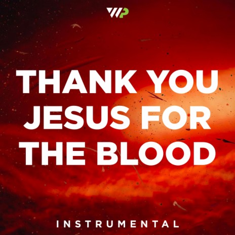 Thank You Jesus For The Blood (Instrumental)