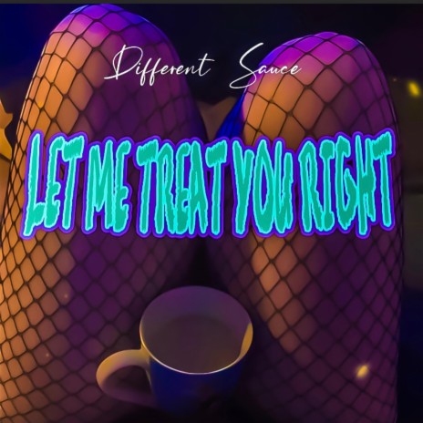 Let Me Treat You Right | Boomplay Music