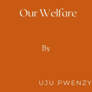 Our Welfare