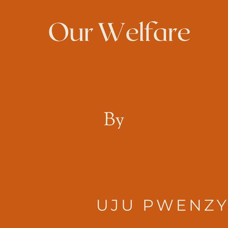 Our Welfare | Boomplay Music