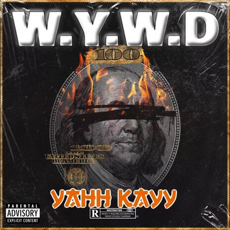 W.Y.W.D ft. Yahh Kayy | Boomplay Music