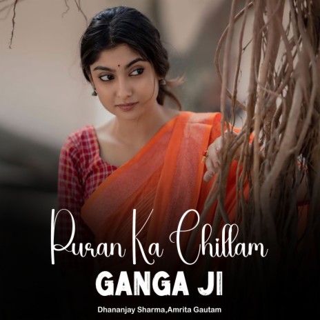 Puran Ka Chillam Ganga Ji ft. Amrita Gautam | Boomplay Music