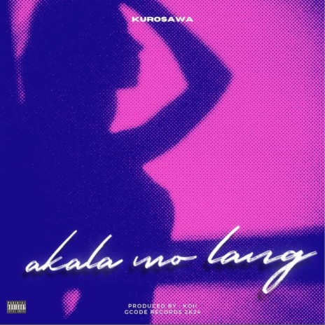 Akala Mo Lang | Boomplay Music