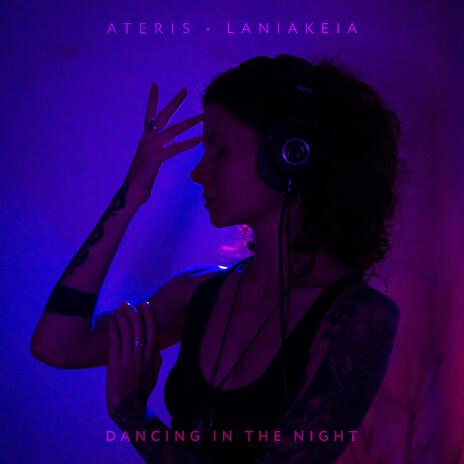 Dancing in the Night ft. Laniakeia | Boomplay Music