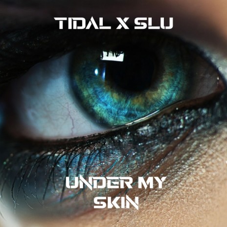 Under My Skin ft. Slu | Boomplay Music
