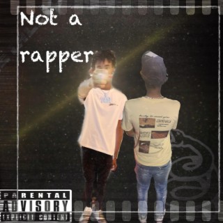 Not a rapper