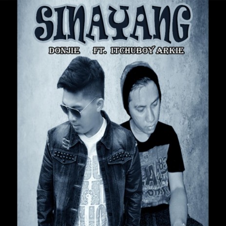 Sinayang (Itchuboy Arkie & Donjie) | Boomplay Music
