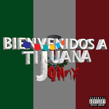 Bienvenidos a Tiguana | Boomplay Music