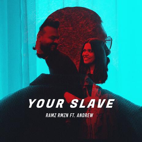 Your Slave ft. Andrew | Boomplay Music