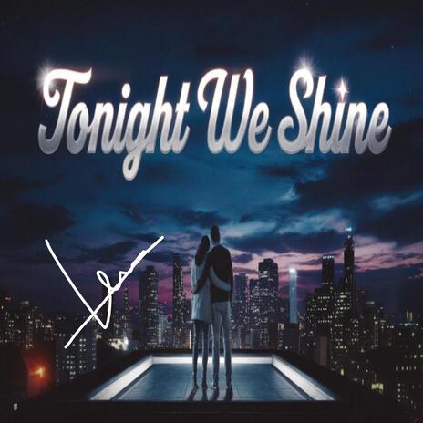 Tonight we shine | Boomplay Music