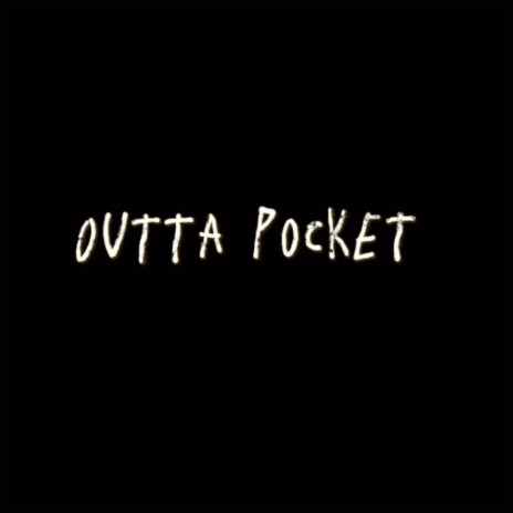 Outta Pocket | Boomplay Music