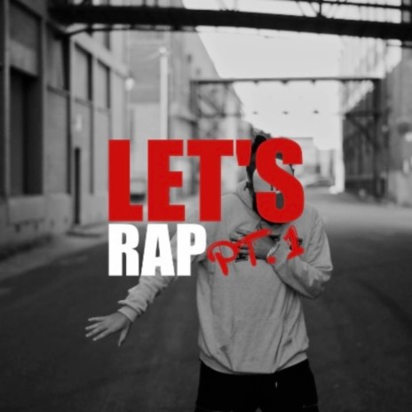 Lets Rap (Pt.1) | Boomplay Music