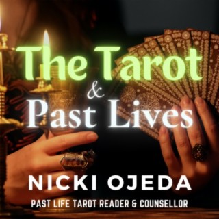 Unlocking the Secrets of the Tarot’s Use into Past Lives